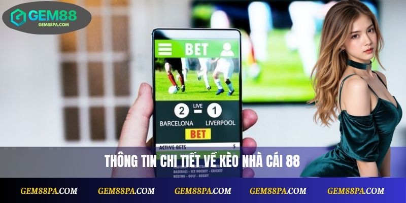 Kèo Nhà Cái 88: Tỷ Lệ Và Phân Tích Chính Xác Từng Trận 1 Kèo Nhà Cái 88
